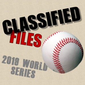 BONUS – 2019 Astros v Nationals World Series – Classified Files