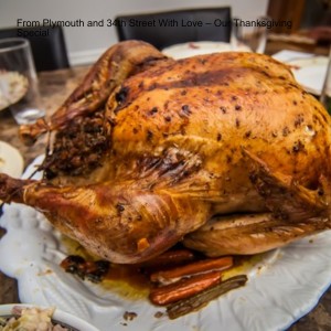 From Plymouth and 34th Street With Love – Our Thanksgiving Special