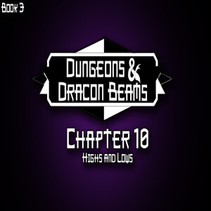 Book 3: Chapter 10: Highs and Lows