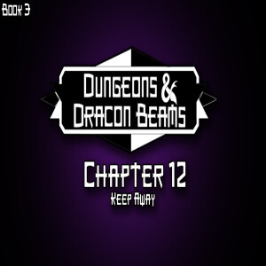 Book 3: Chapter 12: Keep Away