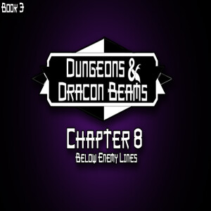 Book 3: Chapter 8: Below Enemy Lines