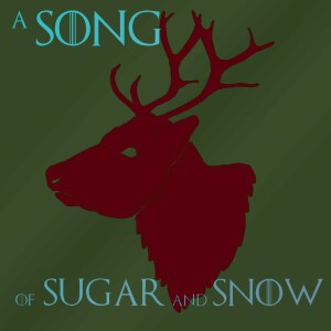 A Song of Sugar & Snow - Episode 1: Past, Present, and Back to the Future