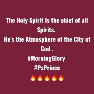 MORNING GLORY||THE HOLY SPIRIT 