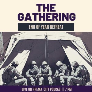 THE GATHERING- END OF YEAR RETREAT 2024