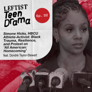 #32 - Simone Hicks, HBCU Athlete-Activist: Black Trauma, Resilience, and Protest on ‘All American: Homecoming’