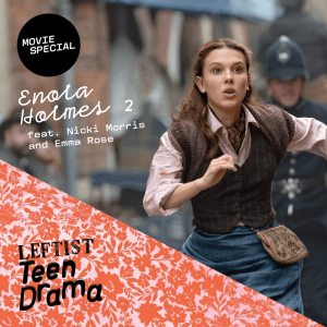 MOVIE SPECIAL: 'Enola Holmes 2'