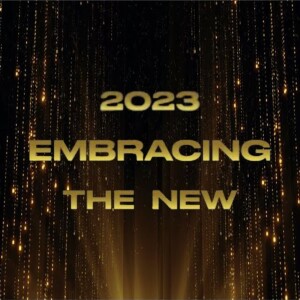 Dec 31 + Jan 1 - 2023: Embracing The New