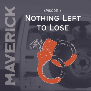 Episode 3: Nothing Left to Lose