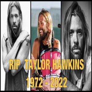 EPISODE 34: Remembering Taylor Hawkins And Whatever Happened to the Gasman?