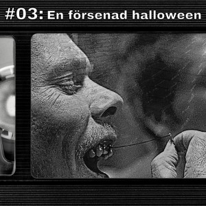 #03: En försenad halloween