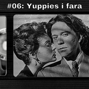 #06: Yuppies i fara