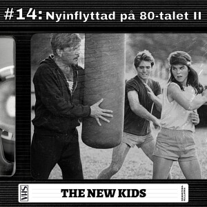 #14: Nyinflyttad på 80-talet II - The New Kids