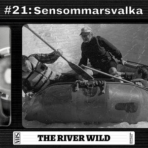 #21: Sensommarsvalka - The River Wild