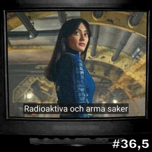 #36,5: Radioaktiva och arma saker