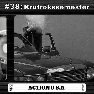 #38: Krutrökssemester - Action U.S.A.