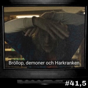 #41,5: Bröllop, demoner och Harkranken