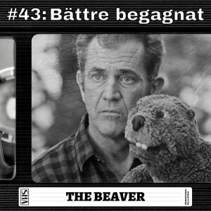 #43: Bättre begagnat - The Beaver