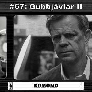 #67: Gubbjävlar II - Edmond