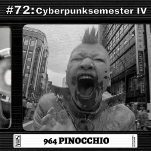 #72: Cyberpunksemester IV - 964 Pinocchio
