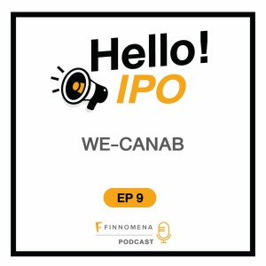 Hello! IPO Ep.9 : WE-CANAB