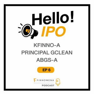 Hello! IPO Ep.6 : KFINNO-A / PRINCIPAL GCLEAN / ABGS-A