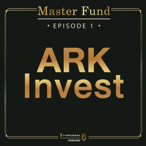 The Master Fund Podcast EP1 : ARK Invest