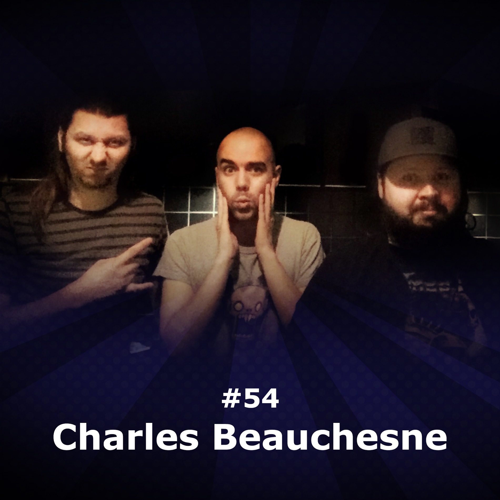 Épisode #54 - Charles Beauchesne