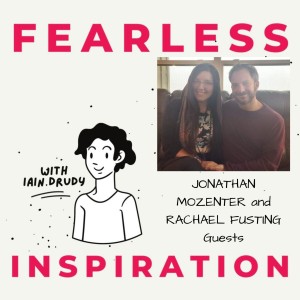 Episode 12: Inspiring Couples Series – Jonathan Mozenter and Rachael Fusting (Part 1 of 2)  What is the world giving you a special availability to be good at?