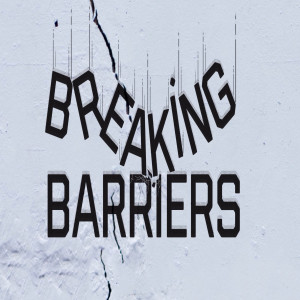 Breaking Barriers - Week Five - April 7, 2019 - Damon Moore