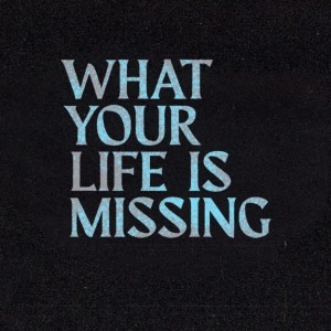 What Your Life Is Missing - Week 1 - November 15, 2020 - Damon Moore