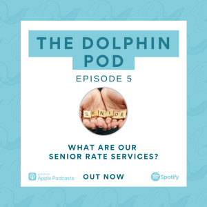 The Dolphin Pod - What are our "Senior" Rate Services?