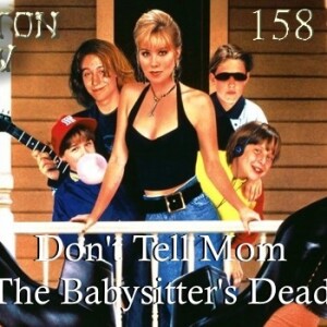 158 Don’t Tell Mom the Babysitter’s Dead