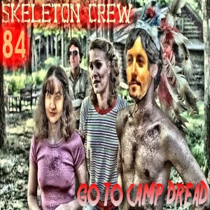 84 Crew goes to Camp Dread
