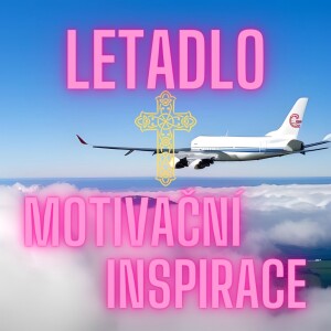 S2E3: Letadlo Motivační Inspirace Podcast
