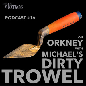 SWS-16 | On Orkney with Michael's Dirty Trowel