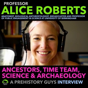 INTERVIEW: Alice Roberts | Ancestors, Time Team, Science and Archaeology