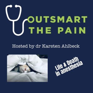 Outsmart the pain - Anesthetic Life & Death