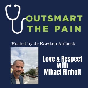 Outsmart the pain S3E3 - Love and Respect with Mikael Rinholt