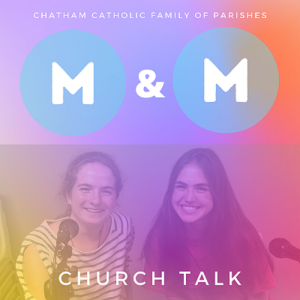 M & M Church Talk - Episode #3 - Fr. John Turns the Table