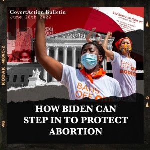 How Biden Can Step in to Protect Abortion