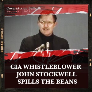 CIA Whistleblower John Stockwell Spills the Beans