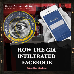 The U.S. State Department in the Metaverse: How the CIA Infiltrated Facebook with Alan MacLeod