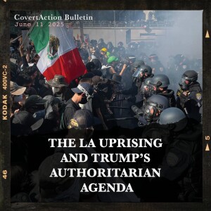 The LA Uprising and Trump’s Authoritarian Agenda
