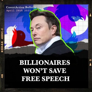 Billionaires Won’t Save Free Speech: Elon Musk’s Fake Twitter Transparency
