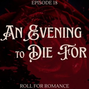 Episode 18: An Evening to Die For