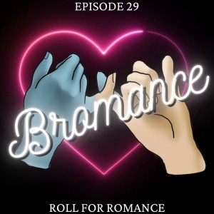 Episode 29: Bromance