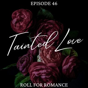 Episode 46: Tainted Love