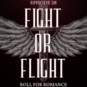 Episode 28: Fight or Flight