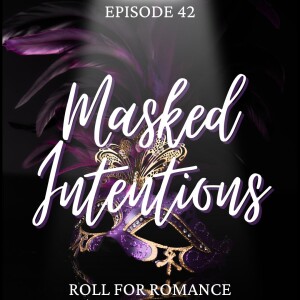 Episode 42: Masked Intentions