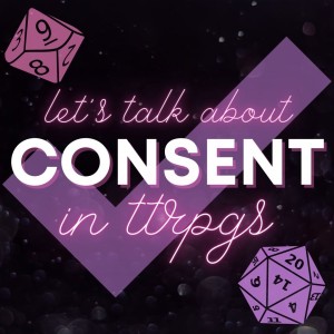 Behind the Scenes: Consent in TTRPGs